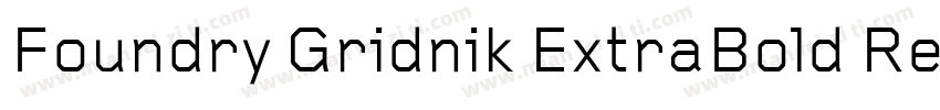 Foundry Gridnik ExtraBold Regular字体转换